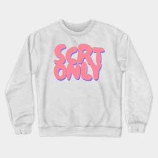 scrt only funny logo Crewneck Sweatshirt